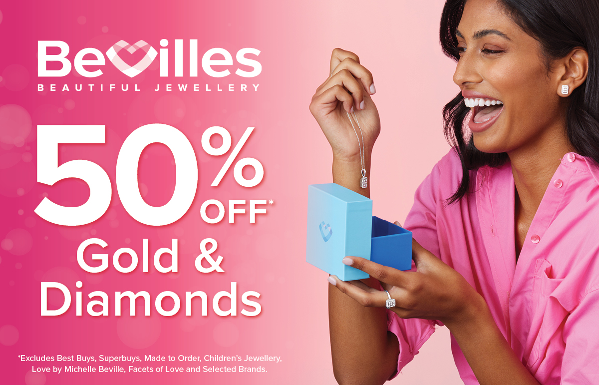 Bevilles Jewellers - 50% off Gold & Diamonds